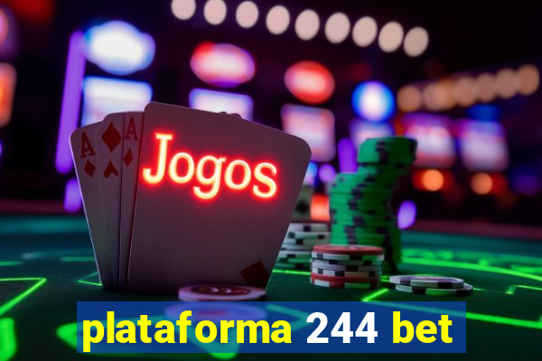 plataforma 244 bet